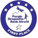 Purple Dragonfly Book Award First Place